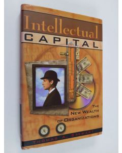 Kirjailijan James Stewart & Thomas A. Stewart ym. käytetty kirja Intellectual Capital - The New Wealth of Organizations