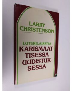 Kirjailijan Larry Christenson käytetty kirja Luterilaisena karismaattisessa uudistuksessa
