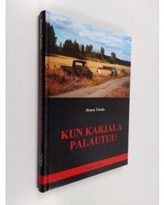 Kirjailijan Hannu Takala käytetty kirja Kun Karjala palautuu