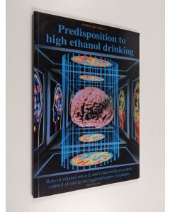 Kirjailijan Petri Päivärinta käytetty kirja Predisposition to high ethanol drinking : role of ethanol reward, and relationship to central control of eating and aggressiveness in rodents