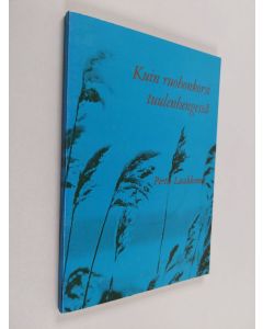 Kirjailijan Pertti Laakkonen käytetty kirja Kuin ruohonkorsi tuulenhengessä