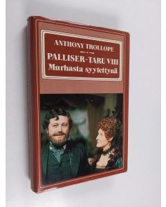Kirjailijan Anthony Trollope käytetty kirja Palliser-taru 8 : Murhasta syytettynä