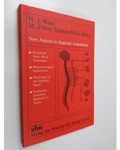 Kirjailijan Hans Joachim Wüst & Michael d'A. Stanton-Hicks käytetty kirja New Aspects in Regional Anaesthesia 5 - Peripheral Nerve Block Techniques, Pharmacological Interactions, Physiology of the Epidural Space and Endocrine-metabolic Response to Stress