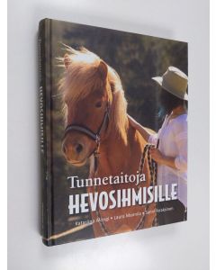 Kirjailijan K. K. Alongi käytetty kirja Tunnetaitoja hevosihmisille