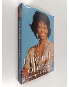 Kirjailijan Liza Mundy käytetty kirja Michelle Obama - A Biography