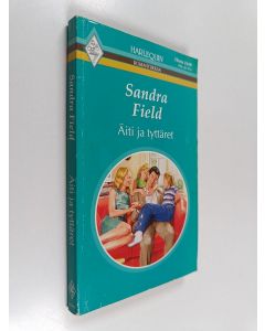 Kirjailijan Sandra Field käytetty kirja Äiti ja tyttäret