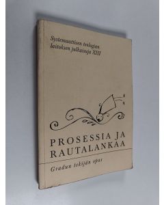 Tekijän Ville Päivänsalo  käytetty kirja Prosessia ja rautalankaa : gradun tekijän opas