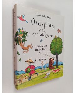 Kirjailijan Axel Scheffler käytetty kirja Ordspråk från när och fjärran