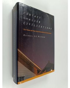 Kirjailijan Michael Michaud käytetty kirja Contact with Alien Civilizations : Our Hopes and Fears about Encountering Extraterrestrials