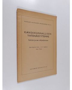 Kirjailijan Sylvi-Kyllikki Kilpi käytetty teos Kansakunnallisen yhtenäisyytemme luonne ja sen säilyttäminen