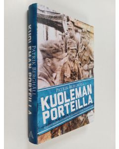 Kirjailijan Patrik Berghäll käytetty kirja Kuoleman porteilla : ilmavoimien kaukopartio-osasto Hartikainen 1942