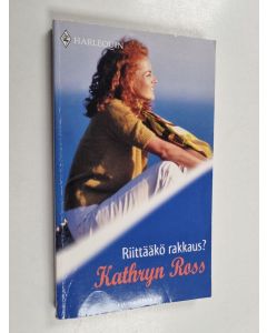 Kirjailijan Kathryn Ross käytetty kirja Riittääkö rakkaus?