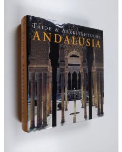 Kirjailijan Brigitte Hintzen-Bohlen käytetty kirja Taide & Arkkitehtuuri : Andalusia