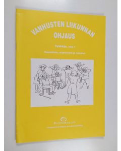 Kirjailijan Elina Karvinen käytetty teos Vanhusten liikunnan ohjaus :; työkirja, osa 1