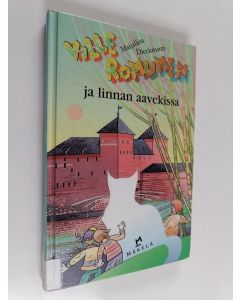 Kirjailijan Maijaliisa Dieckmann käytetty kirja Ville Romunen ja linnan aavekissa