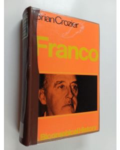 Kirjailijan Brian Crozier käytetty kirja Franco : a biographical history