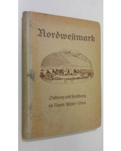 käytetty kirja Die Nordwestmark - Band I : Dichtung und Sortierung im Raum