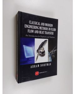 Kirjailijan Abram Dorfman käytetty kirja Classical and Modern Engineering Methods in Fluid Flow and Heat Transfer - An Introduction for Engineers and Students