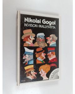 Kirjailijan Nikolai Gogol käytetty kirja Reviisori ; Päällysviitta (yhteisnide)