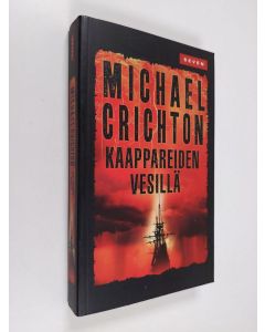 Kirjailijan Michael Crichton käytetty kirja Kaappareiden vesillä