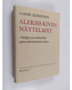 Kirjailijan Aarne Kinnunen käytetty kirja Aleksis Kiven näytelmät