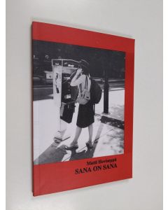 Kirjailijan Matti Hoviseppä käytetty kirja Sana on sana : sanasta ja sanan olemuksesta