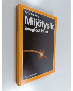 Kirjailijan Mats Areskoug käytetty kirja Miljöfysik : energi och klimat