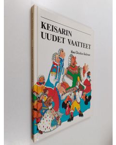 Kirjailijan H. C. Andersen käytetty kirja Keisarin uudet vaatteet