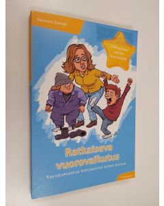Kirjailijan Hannele Cantell käytetty kirja Ratkaiseva vuorovaikutus : kasvatuksellisia kohtaamisia lasten kanssa - Kasvatuksellisia kohtaamisia lasten kanssa