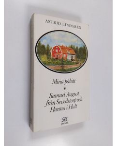 Kirjailijan Astrid Lindgren käytetty kirja Mina påhitt ; Samuel August från Sevedstorp och Hanna i Hult