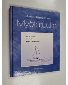 Kirjailijan Maija Paavilainen käytetty kirja Myötätuulta
