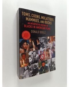 Kirjailijan Donald Bogle käytetty kirja Toms, coons, mulattoes, mammies, and bucks : an interpretive history of Blacks in American films
