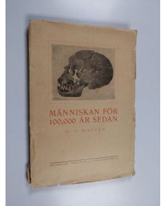 Kirjailijan O. Hauser käytetty kirja Människan för 100,000 år sedan