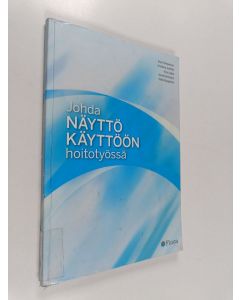 käytetty kirja Johda näyttö käyttöön hoitotyössä