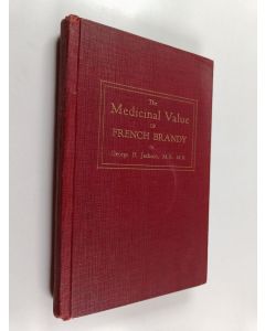 Kirjailijan George Harold Jackson käytetty kirja The Medicinal Value of French Brandy