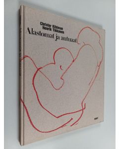 Kirjailijan Henrik Tikkanen & Christer Kihlman käytetty kirja Alastomat ja autuaat