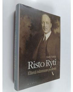 Kirjailijan Martti Turtola käytetty kirja Risto Ryti : elämä isänmaan puolesta