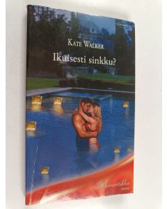 Kirjailijan Kate Walker käytetty kirja Ikuisesti sinkku?