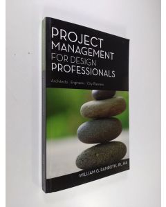 Kirjailijan William Ramroth käytetty kirja Project Management for Design Professionals