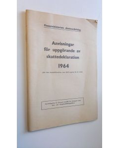 Kirjailijan Finansministeriets skatteavdelning käytetty teos Anvisningar för skattskyldiga vid uppgörande av skattedeklaration 1964