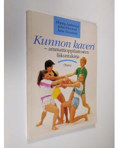 Kirjailijan Elbjrg Andersen käytetty kirja Kunnon kaveri : ammattioppilaitosten liikuntakirja