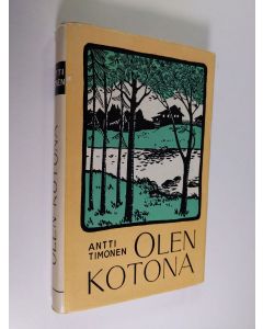 Kirjailijan Antti Timonen käytetty kirja Olen kotona