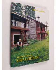 Kirjailijan Taito Kanerva käytetty kirja Tull viäl mielehein kirjottaa toinenki kirja Kärköläst