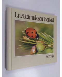 käytetty teos Luottamuksen hetkiä