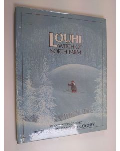 Kirjailijan Toni De Gerez käytetty kirja Louhi : witch of North farm : a story from Finlands's epic poem Kalevala