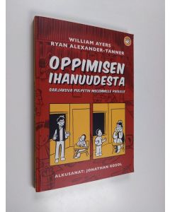 Kirjailijan William Ayers käytetty kirja Oppimisen ihanuudesta : sarjakuva pulpetin molemmille puolille