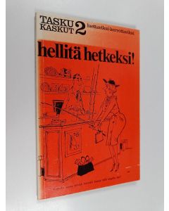 käytetty kirja Taskukaskut 2 : Hellitä hetkeksi!