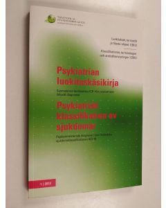 Kirjailijan Terveyden ja hyvinvoinnin laitos käytetty kirja Psykiatrian luokituskäsikirja : psykiatrirelaterade diagnoser i den finländska sjukdomklassifikationen ICD-10 - suomalainen tautiluokitus ICD-10:n psykiatriaan liittyvät koodit