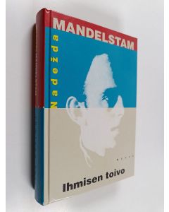 Kirjailijan Nadezda Mandelstam käytetty kirja Ihmisen toivo : muistelmat