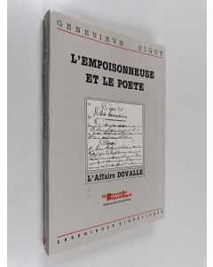 Kirjailijan Geneviève Sigot käytetty kirja L'Empoisonneuse et le poète - l'affaire Dovalle, 1806